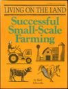 Living on the Land : Successful Small-Scale Farming Paperback Kar