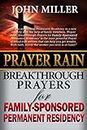 Prayer Rain: Breakthrough Prayers For Family-Sponsored Immigration & Permanent Residency (Prayer Rain Series Book 3)