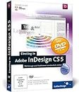 Einstieg in Adobe InDesign CS5: Werkzeuge und Funktionen verständlich erklärt