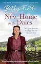 A New Home in the Dales: A heartwarming, captivating rural saga set in World War 2 (Made in Yorkshire Book 1)