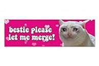 Bestie Please Let Me Merge Cat Y2K Pink Aesthetic Funny Gen Z Meme Bumper Magnet Sticker Car Vehicle Vinyl Decal for New Drivers and Adults