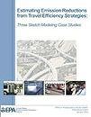 Estimating Emission Reductions from Travel Efficiency Strategies: Three Sketch Modeling Case Studies [Idioma Inglés]