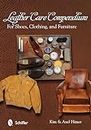 Leather Care Compendium: For Shoes, Clothing, and Furniture