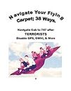 Navigate Your Flying Carpet; 38 Ways