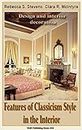 Features of Classicism Style in the Interior: Design and interior decoration (English Edition)