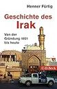 Geschichte des Irak: Von der Gründung 1921 bis heute (Beck Paperback 1535) (German Edition)