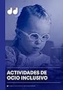 Curso de Actividades de Ocio Inclusivo (Monitor de Educación Especial nº 3) (Spanish Edition)