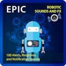 Epic Robotic Sounds and FX - over 110 sounds of robots, sic-fi and the future