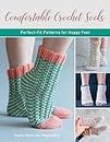 Comfortable Crochet Socks: Perfect-fit Patterns for Happy Feet (English Edition)