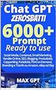 Chat GPT Zero Sbatti 6000+ Prompts Ready To Use: Crea il Tuo Successo Online con 6000+ Sfide Creative- Social Media, Branding , Email Marketing, Vendite ... Blogging, Produttività (English Edition)