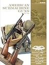 American Submachine Guns 1919-1950: Thompson SMG, M3 "Grease Gun," Reising, UD M42 and Accessories (Classic Guns of the World, 2)