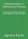 Alimentazione e Nutrizione Umana: Materiale riassuntivo strategico Studia Meglio e in Meno Tempo! (Tecnologie Alimentari UNINA)