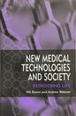 New Medical Technologies and Society: Reordering Life-Nik Brown,
