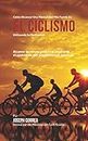 Como alcanzar una mentalidad mas fuerte en el Ciclismo utilizando la Meditacion: Alcance su mayor potencial mediante el control de sus pensamientos internos (Spanish Edition)