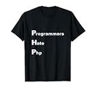 PHP - I programmatori odiano Php Maglietta