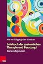 Lehrbuch der systemischen Therapie und Beratung I: Das Grundlagenwissen (German Edition)