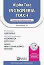 Alpha Test Ingegneria TOLC-I. Manuale di Preparazione
