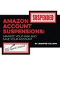 AMAZON ACCOUNT SUSPENSIONS: MINIMIZE YOUR RISK AND SAVE By Jennifer Coulson NEW