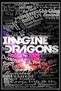 POSTERNEST Imagine Dragons (Rock Band) Poster Matte Finish Paper Print 12 x18 Inch (Multicolor) -7856