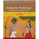 Sharing the World Stage: Biography and Gender in World History, Volume 1