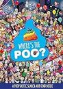 Where's the Poo? A Pooptastic Search and Find Book