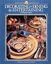 Decorating for Dining & Entertaining: 128 Projects & Ideas (Arts & Crafts for Home Decorating)