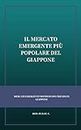 IL MERCATO EMERGENTE PIÙ POPOLARE DEL GIAPPONE: MERCATI EMERGENTI MADRI IPO TRENDS IN GIAPPONE (Italian Edition)