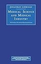 Medical Science and Medical Industry: The Formation of the American Pharmaceutical Industry