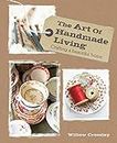 The Art of Homemade Living: Crafting a beautiful home
