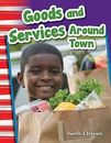 Goods and Services Around Town by Schwartz, Heather -Paperback