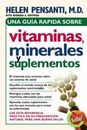 Una Guía Rápida de Vitaminas, Minerales Y Suplementos by Pensanti, Helen