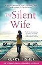 The Silent Wife: A gripping emotional page turner with a twist that will take your breath away