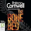 The Bone Bed: Scarpetta, Book 20