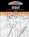 ESQUÍ: UN LIBRO DE COLOREAR PARA ADULTOS: Un libro de colorear impresionante para adultos