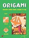 Origami Book for Kids Ages 8-12. Cut, Fold, and Paste: Fun Paper Craft Book with Animals (Origomy or Origamy is Your Book of Paper Folding)