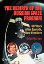 The Rebirth of the Russian Space Program: 50 Years After Sputnik, New Frontiers (Springer Praxis Books) (English Edition)