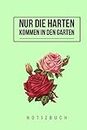 Nur die Harten kommen in den Garten: A5 Punkteraster Notizbuch | Gartenplaner | Gartenbuecher | Gartengeschenke für Gärtner | Hobbygaertner (German Edition)