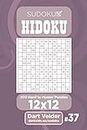 Sudoku Hidoku - 200 Hard to Master Puzzles 12x12 (Volume 37)
