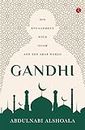 GANDHI : HIS ENGAGEMENT WITH ISLAM AND THE ARAB WORLD