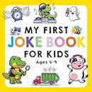 My First Joke Book for Kids Ages 4-9: The Funniest and Best Jokes, Riddles, Tongue Twisters, Knock-Knock Jokes, and ... for Kids: Kids Joke books ages 5-7 4-8 7-9 (My First Joke Book Series)