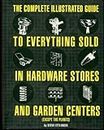Complete Illustrated Guide to Everything Sold in Hardware Stores and Garden Centres
