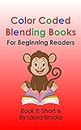 Color Coded Blending Books for Beginning Readers: Short e (Color Coding Blending Books for Beginner Readers Book 8)