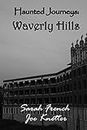 Haunted Journeys: Waverly Hills