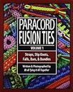 Paracord Fusion Ties, tome 1 : Straps, Slip Knots, Falls, Bars, and Bundles