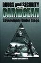 Drugs and Security in the Caribbean: Sovereignty Under Siege