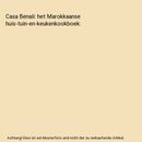 Casa Benali: het Marokkaanse huis-tuin-en-keukenkookboek, Benali, Abdelkader