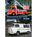 Vw Bus And Pick-Up: Special Models: So (Sonderausfhrungen) And Special Body Variants For The Vw Transporter 1950-2010