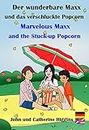 Marvelous Maxx and the Stuck-Up Popcorn / Der wunderbare Maxx und das verschluckte Popcorn (German-English Bilingual): Kinder lernen Vokabeln, Medizin und Erste Hilfe