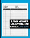 Lawn Mower Maintenance & Repair Log Book: Efficient Tracking for Lawn Mower Maintenance and Repairs: Your Essential Log Book for Optimal Performance.
