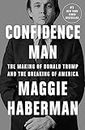 Confidence Man: The Making of Donald Trump and the Breaking of America (English Edition)